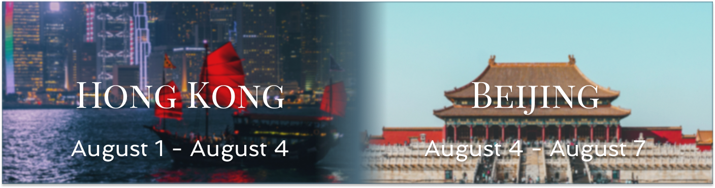 Hong Kong August 1 - August 4, Beijing August 4 - August 7