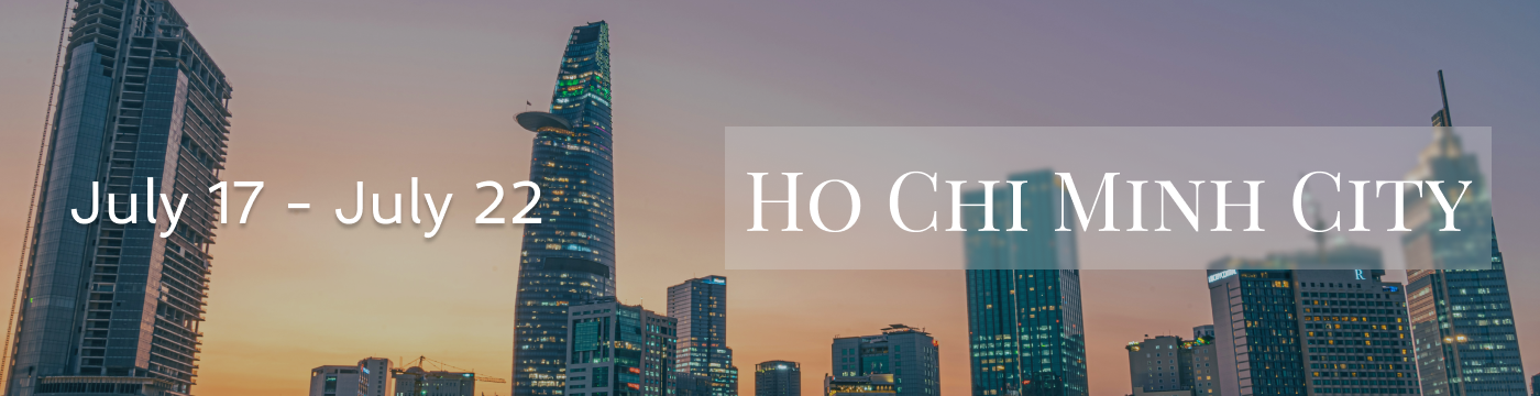 Ho Chi Minh City July 17 - July 22