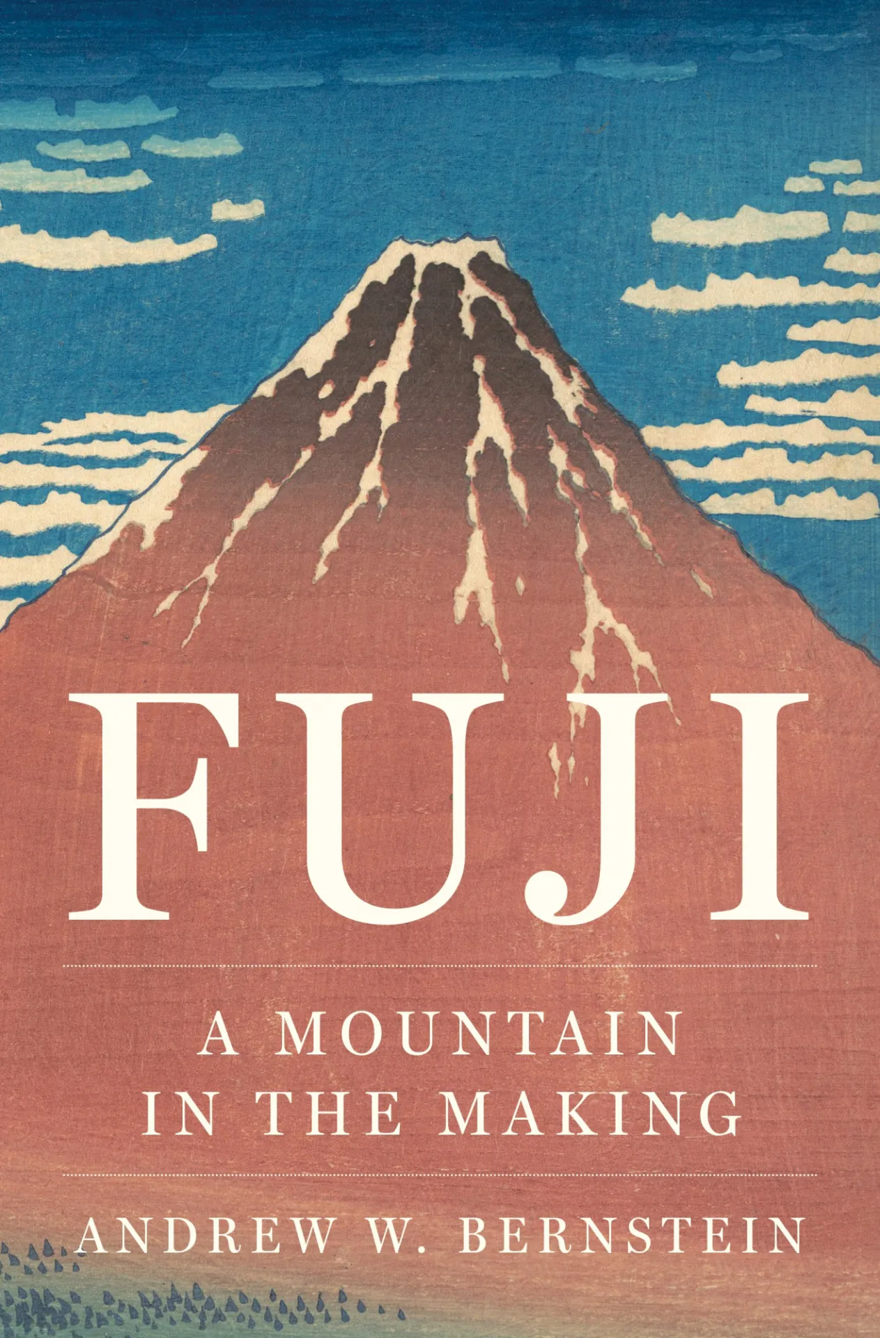 "Fuji: A Mountain in the Making" by Andrew W. Bernstein (Princeton University Press, 2025)